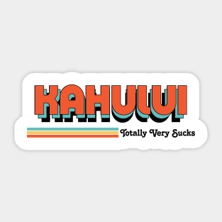 Kahului - Totally Very Sucks Sticker